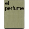 El Perfume by Patrick Süskind