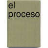 El Proceso by Frank Kafka