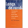 Langs de rand door W. Dekker