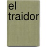 El Traidor door Horacio J.M. Guido