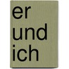 Er und ich door Gebrielle Bossis