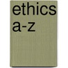 Ethics A-Z door Jonathan Jacobs