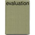 Evaluation