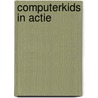 Computerkids in actie by T. Feibel