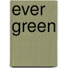 Ever Green door Onbekend