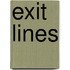 Exit Lines