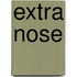 Extra Nose