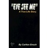 Eye See Me door Carlton Enoch