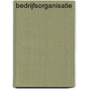 Bedrijfsorganisatie door S. Bouwmeester