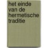 Het einde van de hermetische traditie