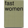 Fast Women door Todd McCarthy