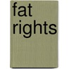 Fat Rights door Anna Rutherford Kirkland
