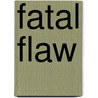 Fatal Flaw door Frank A. Smith