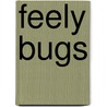 Feely Bugs door David A. Carter