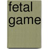 Fetal Game door W.J. Davis