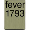 Fever 1793 door Laurie Halse Anderson