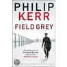 Field Grey door Phillip Kerr