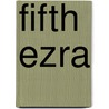 Fifth Ezra door Theodore A. Bergren