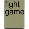 Fight Game door Kate Wild