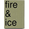 Fire & Ice door Dia McDonald