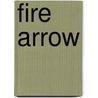 Fire Arrow by Edith Pattou