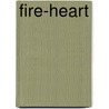 Fire-Heart by Christine Marks