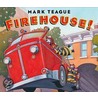 Firehouse! by Mark Teague
