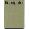 Floodgates door Bertrand P. Fote