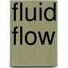 Fluid Flow door Edward G. Hauptmann