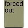 Forced Out door Arthur J. Wolak