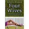 Four Wives door Wendy Walker