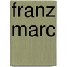 Franz Marc door Von Holst