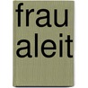 Frau Aleit by Joseph Lauff