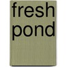 Fresh Pond door Jill Sinclair