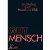 Gut Mensch by Georg Schildhammer
