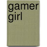 Gamer Girl by Marianne Mancusi
