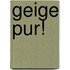 Geige pur!