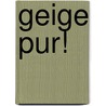 Geige pur! door Peter Röbke