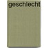 Geschlecht