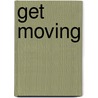 Get Moving door Michael K. Jones