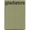 Gladiators by Joanne Mattern