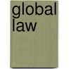 Global Law by John J. Kirton