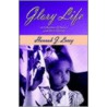 Glory Life door J. Lacey Hannah