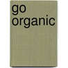 Go Organic door Onbekend
