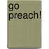 Go Preach!