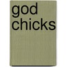 God Chicks door Holly Wagner