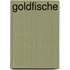 Goldfische