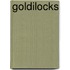 Goldilocks