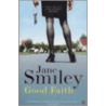 Good Faith door Jane Smiley