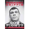 Got Fight? door Forrest Griffin